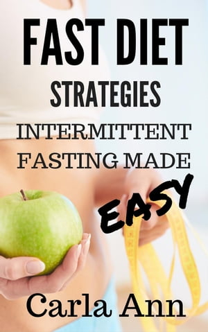 Fast Diet Strategies: Intermittent Fasting Made 