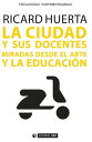 CARDHU La ciudad y sus docentes. Miradas desde el arte y la educaci?n【電子書籍】[ 