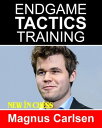 Endgame Tactics Training Magnus Carlsen How to improve your Chess with Magnus Carlsen and become a Chess Endgame Master【電子書籍】 Frank Erwich