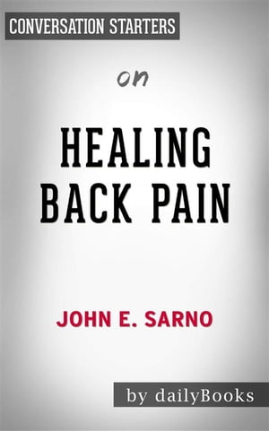 Healing Back Pain: The Mind-Body Connection by John E. Sarno | Conversation Starters