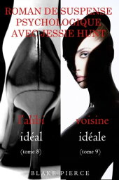 Lot de Romans de Suspense Psychologique avec Jessie Hunt : L’ALIBI ID?AL (tome 8) et LA VOISINE ID?ALE (tome 9)【電子書籍】[ Blake Pierce ]