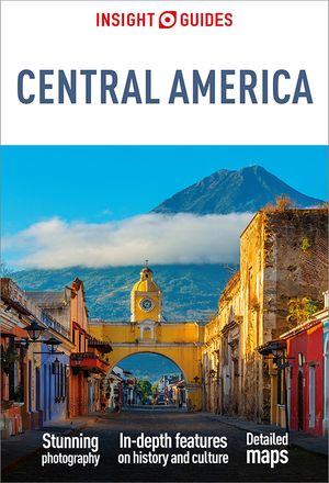 Insight Guides Central America: Travel Guide eBook