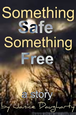 Something Safe, Something Free