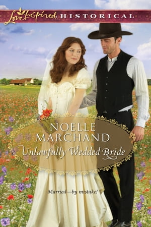 ŷKoboŻҽҥȥ㤨Unlawfully Wedded Bride (Mills & Boon Love Inspired HistoricalŻҽҡ[ Noelle Marchand ]פβǤʤ589ߤˤʤޤ