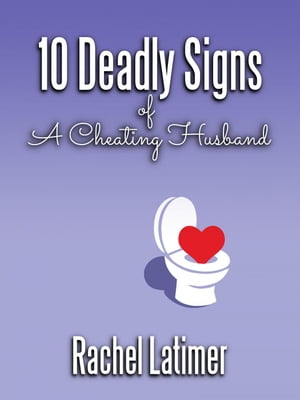 10 Deadly Signs of a Cheating Husband【電子