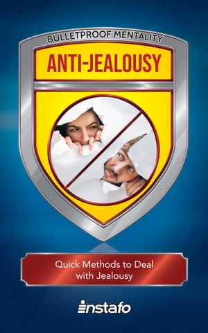 Anti-Jealousy: Quick Methods to Deal with Jealousy