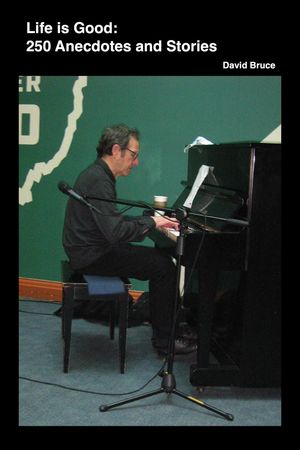 Life is Good: 250 Anecdotes and Stories