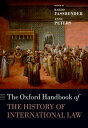 The Oxford Handbook of the History of International Law【電子書籍】[ Daniel H?gger ]