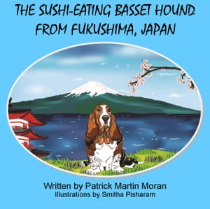 The Sushi-Eating Basset Hound From Fukushima Jap