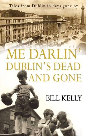 Me Darlin' Dublin's Dead and Gone