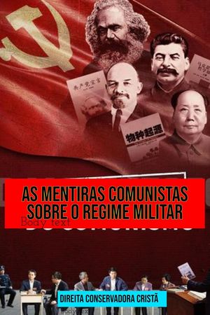 As Mentiras Comunistas sobre o Regime Militar