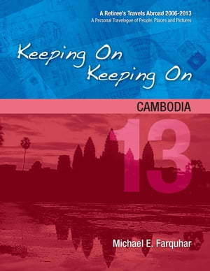 Keeping On Keeping On: 13---Cambodia