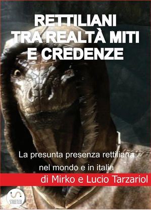 Rettiliani tra realt? miti e credenze La presunta presenza rettiliana nel mondo e in italia