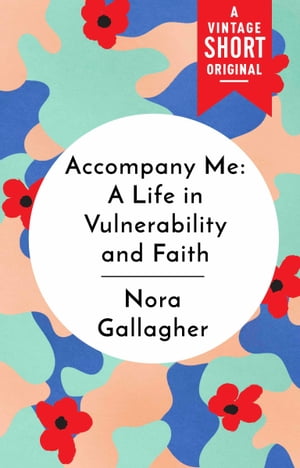 Accompany Me A Life in Vulnerability and Faith