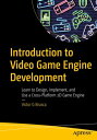 Introduction to Video Game Engine Development Learn to Design, Implement, and Use a Cross-Platform 2D Game Engine【電子書籍】 Victor G Brusca