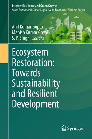Ecosystem Restoration: Towards Sustainability and Resilient Development【電子書籍】