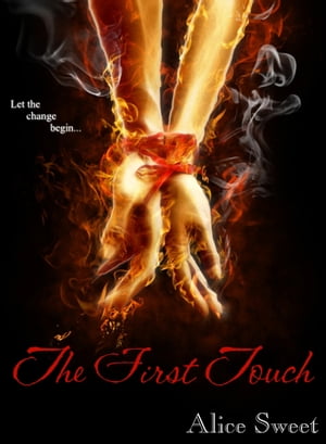 The First Touch【電子書籍】[ Alice Sweet ]