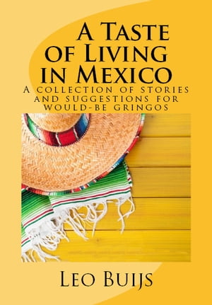 A Taste of Living In Mexico,