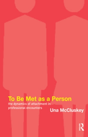 To Be Met as a Person