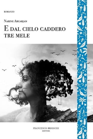 E dal cielo caddero tre mele【電子書籍】 Narine Abgarjan