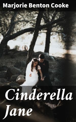 ŷKoboŻҽҥȥ㤨Cinderella Jane A Tale of Love, Ambition, and Societal Expectations in Early 20th Century AmericaŻҽҡ[ Marjorie Benton Cooke ]פβǤʤ150ߤˤʤޤ