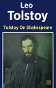 Tolstoy On Shakespeare【電子書籍】[ Leo To
