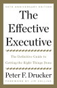 The Effective Executive The Definitive Guide to Getting the Right Things Done【電子書籍】 Peter F. Drucker