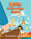 Brittie the Traveling Spider【電子書籍】[ Cindy DonGiovanni Tomsic ]