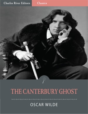 The Canterville Ghost (Illustrated)