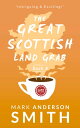 ŷKoboŻҽҥȥ㤨The Great Scottish Land Grab Book 2Żҽҡ[ Mark Anderson Smith ]פβǤʤ199ߤˤʤޤ