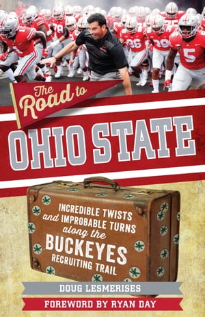 ŷKoboŻҽҥȥ㤨The Road to Ohio State Incredible Twists and Improbable Turns Along the Ohio State Buckeyes Recruiting TrailŻҽҡ[ Doug Lesmerises ]פβǤʤ2,069ߤˤʤޤ