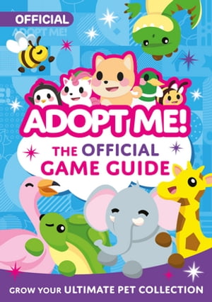 Adopt Me!: The Official Game GuideŻҽҡ[ Uplift Games LLC ]