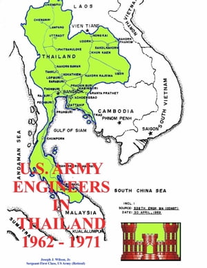 U. S. Army Engineers in Thailand 1962: 1971【