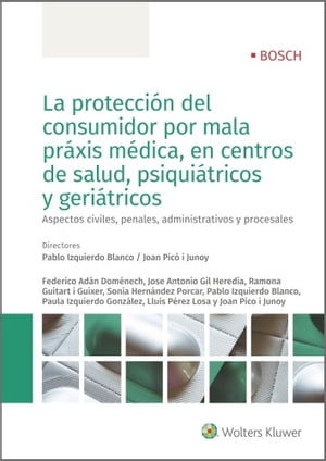 La protección del consumidor por mala práxis médica, en centros de salud, psiquiátricos y geriátricos