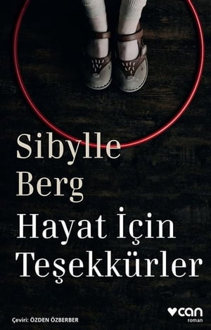 Hayat i?in Te?ekk?rler【電子書籍】[ Sibylle Berg ]