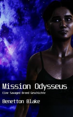 Mission Odysseus【電子書籍】[ Benetton Blake ]