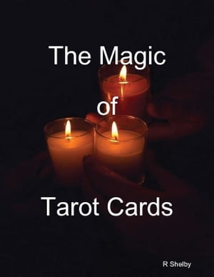ŷKoboŻҽҥȥ㤨The Magic of Tarot CardsŻҽҡ[ R Shelby ]פβǤʤ294ߤˤʤޤ