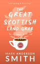 ŷKoboŻҽҥȥ㤨The Great Scottish Land Grab Book 3Żҽҡ[ Mark Anderson Smith ]פβǤʤ199ߤˤʤޤ