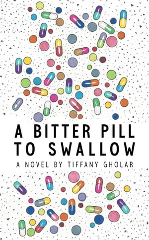 A Bitter Pill to Swallow【電子書籍】[ Tiff