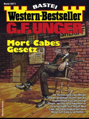 G. F. Unger Western-Bestseller 2571 Mort Cabes GesetzŻҽҡ[ G. F. Unger ]