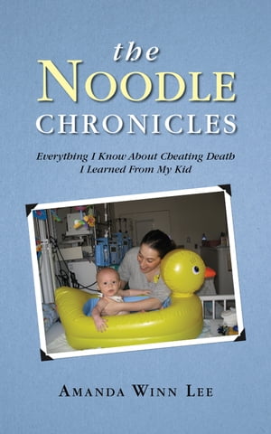 ŷKoboŻҽҥȥ㤨The Noodle Chronicles Everything I Know About Cheating Death I Learned From My KidŻҽҡ[ Amanda Winn Lee ]פβǤʤ813ߤˤʤޤ