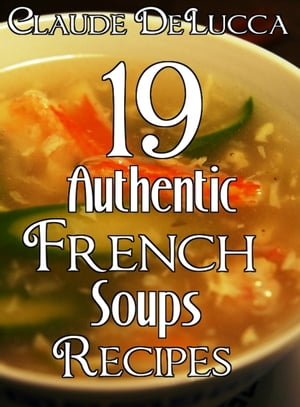 19 Authentic French Soups Recipes