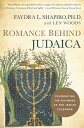 Romance Behind Judaica Celebrating the Richness of the Jewish Calendar【電子書籍】 Faydra Shapiro