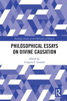 Philosophical Essays on Divine Causation【電子書籍】