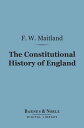 The Constitutional History of England (Barnes & Noble Digital Library) A Course of Lectures Delivered