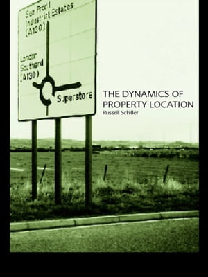 The Dynamics of Property Location Value and the Factors which Drive the Location of Shops, Offices and Other Land Uses