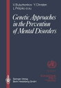 Genetic Approaches in the Prevention of Mental Disorders Proceedings of the joint-meeting organized by the World Health Organization and the Fondation Ipsen in Paris, May 29 30, 1989【電子書籍】