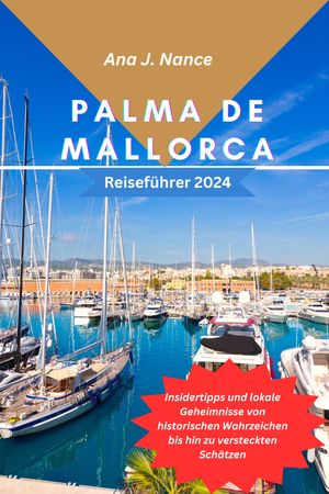 Palma de Mallorca Reiseführer 2024