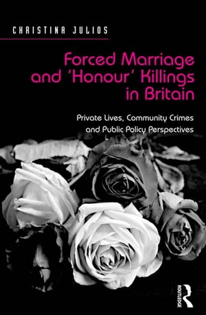 Forced Marriage and 'Honour' Killings in Britain