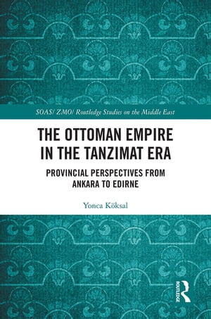 The Ottoman Empire in the Tanzimat Era